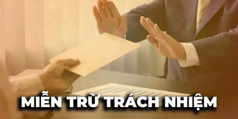 Những thông tin khái quát của nhà cái về miễn trừ trách nhiệm